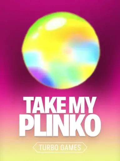 TAKE MY PLINKO